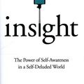 Cover Art for 9781509839612, Insight: The Power of Self-Awareness in a Self-Deluded World by Tasha Eurich