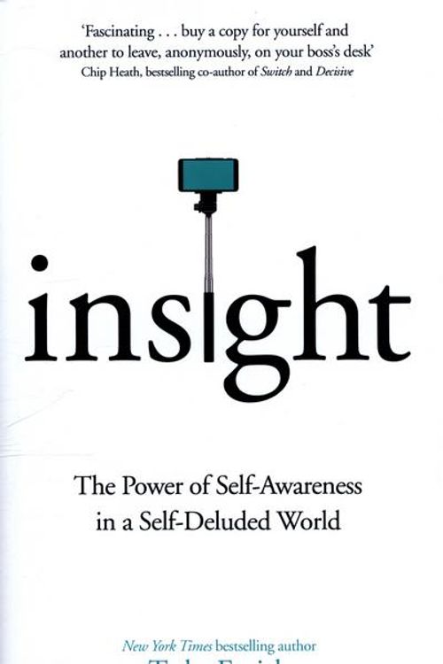 Cover Art for 9781509839612, Insight: The Power of Self-Awareness in a Self-Deluded World by Tasha Eurich