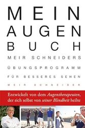 Cover Art for 9783867311885, Mein Augen-Buch: Meir Schneiders Übungsprogramm für besseres Sehen. Erweiterte und aktualisierte Neuausgabe by Meir Schneider