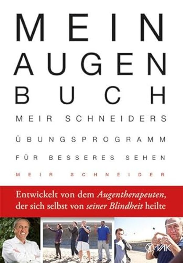 Cover Art for 9783867311885, Mein Augen-Buch: Meir Schneiders Übungsprogramm für besseres Sehen. Erweiterte und aktualisierte Neuausgabe by Meir Schneider
