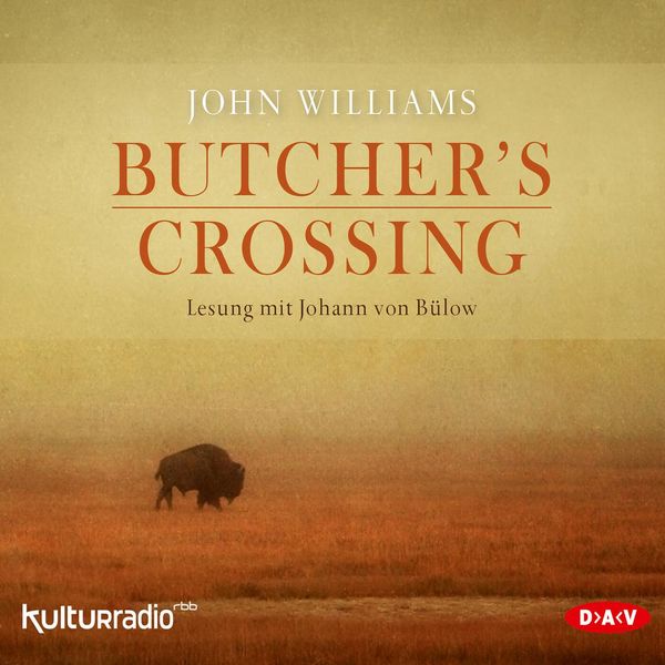 Cover Art for 9783862314911, Butcher's Crossing: Lesung mit Johann von Bülow by John Williams