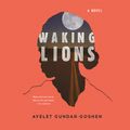 Cover Art for 9781478938613, Waking Lions by Ayelet Gundar-Goshen