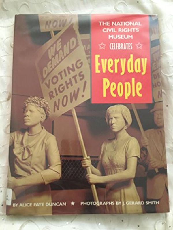 Cover Art for 9780816735020, The National Civil Rights Museum Celebrates Everyday People by Alice Faye Duncan