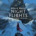 Cover Art for 9781407186757, Night Flights by Philip Reeve