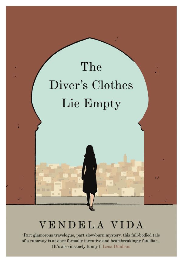 Cover Art for 9781782397724, The Diver's Clothes Lie Empty by Vendela Vida