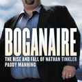 Cover Art for 9781863956284, Boganaire:The Rise and Fall of Nathan Tinkler by Paddy Manning