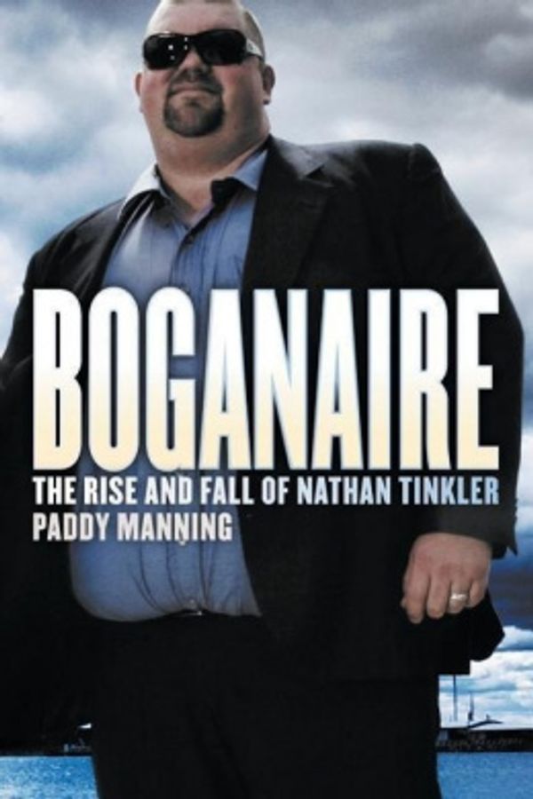 Cover Art for 9781863956284, Boganaire:The Rise and Fall of Nathan Tinkler by Paddy Manning