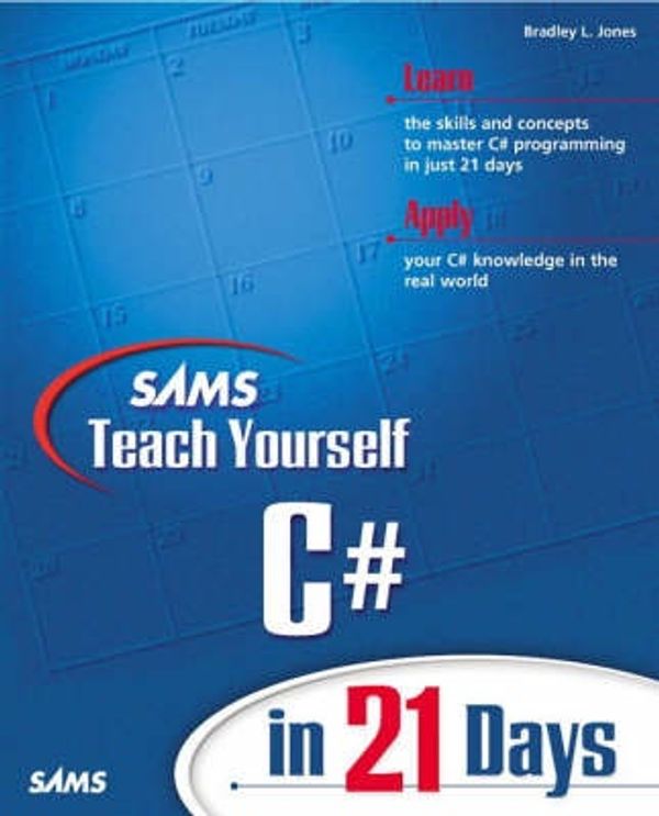 Cover Art for 9780672320712, Sams Teach Yourself MS C# in 21 Days by Bradley L. Jones
