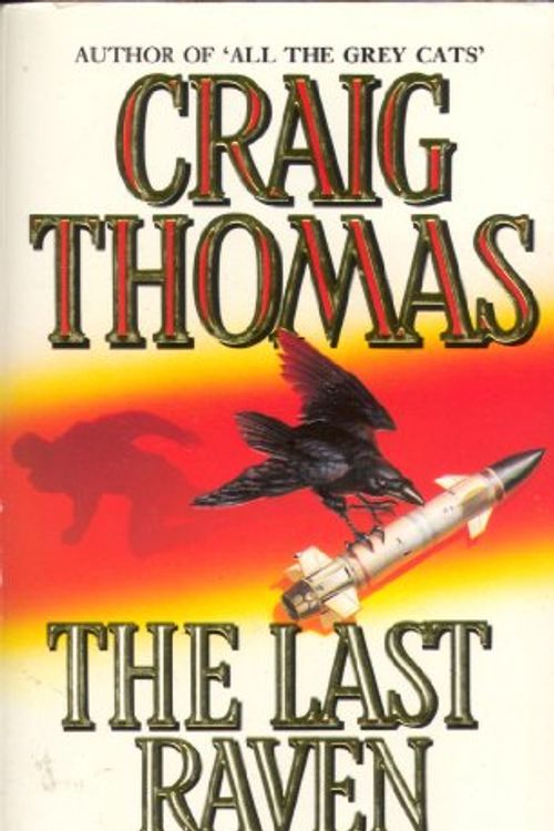 Cover Art for 9780006179184, The Last Raven by Craig Thomas