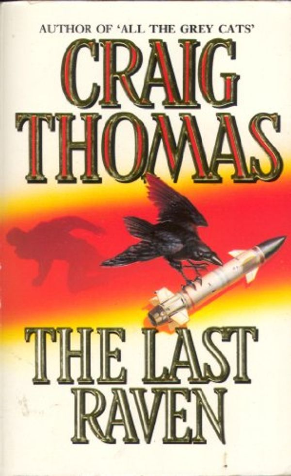 Cover Art for 9780006179184, The Last Raven by Craig Thomas