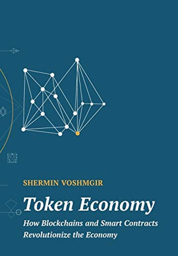 Cover Art for 9783982103822, Token Economy: How Blockchains and Smart Contracts Revolutionize the Economy by Shermin Voshmgir