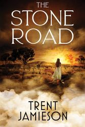 Cover Art for 9781922598417, The Stone Road by Trent Jamieson