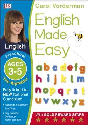 Cover Art for 9781409344728, English Made Easy The Alphabet Preschool Ages 3-5 (Carol Vorderman's English Made Easy) by Carol Vorderman