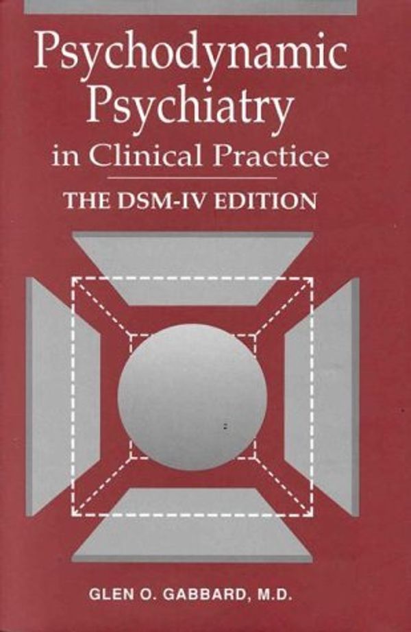Cover Art for B004K38712, By Glen O. Gabbard: Psychodynamic Psychiatry in Clinical Practice : The DSM-IV Edition First (1st) Edition by 
