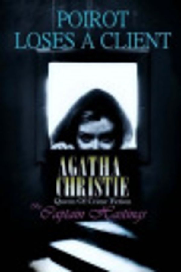 Cover Art for 9781523722617, Poirot Loses a Client by Agatha Christie