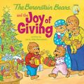 Cover Art for 9780310712558, The Berenstain Bears and the Joy of Giving by Jan Berenstain, Mike Berenstain