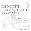 Cover Art for 9798200785056, Coping with Trauma-Related Dissociation: Skills Training for Patients and Therapists by Suzette Boon, Kathy Steele, Onno Der Van Hart