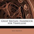 Cover Art for 9781143449819, Great Britain by Karl Baedeker