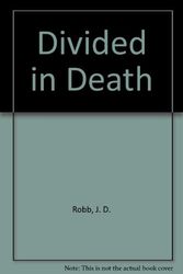 Cover Art for 9780753184998, Divided in Death by J.D. Robb