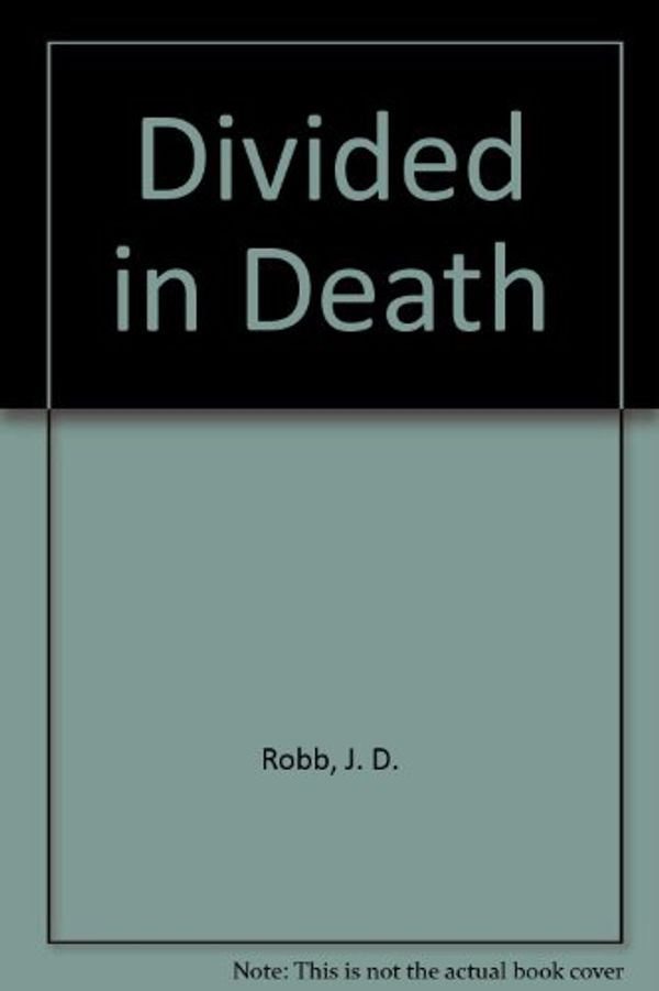 Cover Art for 9780753184998, Divided in Death by J.D. Robb