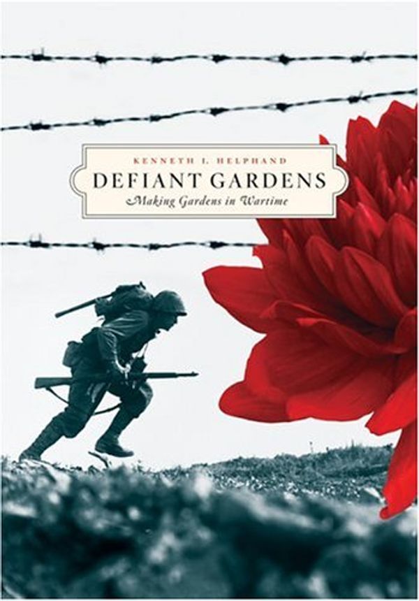 Cover Art for 9781595340214, Defiant Gardens by Kenneth I. Helphand