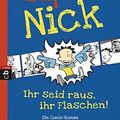 Cover Art for 9783570223192, Super Nick - Ihr seid raus, ihr Flaschen!: Ein Comic-Roman Band 2 by Lincoln Peirce