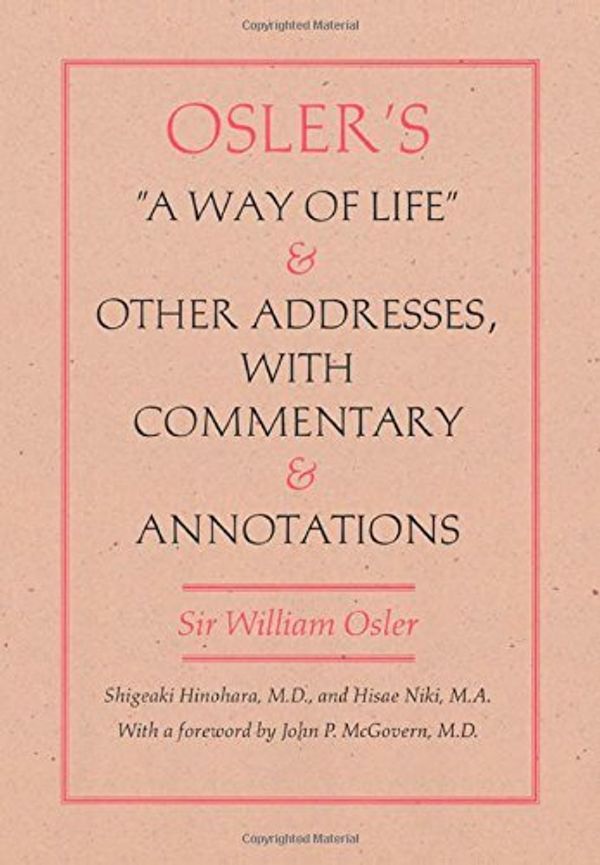 Cover Art for B01K2P7QUO, Osler's A Way of Life and Other Addresses, with Commentary and Annotations by Sir William Osler (2001-07-20) by Sir William Osler;Hisae Niki