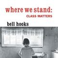 Cover Art for 9781135956639, Where We Stand by bell hooks