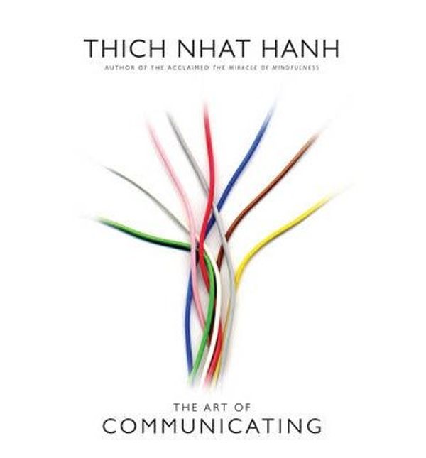 Cover Art for 0884163606145, Art of Communicating (Paperback) - Common by By (author) Thich Nhat Hanh