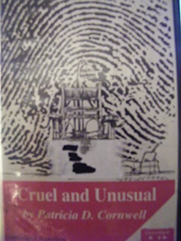 Cover Art for B000JSYRKM, Cruel And Unusual, By Patricia D. Cornwell, Unabridged 8 Audio Cassettes, Narrated By C. J. Critt by Patricia Cornwell