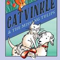 Cover Art for 9781760894382, Catvinkle and the Missing Tulips by Elliot Perlman