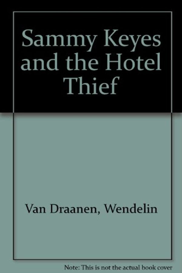 Cover Art for 9780606156950, Sammy Keyes and the Hotel Thief by Wendelin Van Draanen