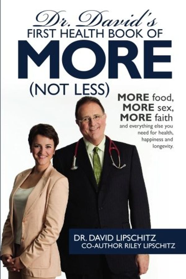 Cover Art for 9781439247815, Dr. David's First Health Book of More (Not Less) by Riley Lipschitz