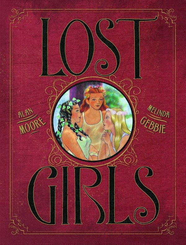 Cover Art for 9781603090445, Lost Girls Hardcover Edition by Alan Moore