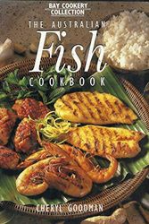 Cover Art for 9780864115799, The Australian Fish Cookbook (Bay Books Cookery Collection) by Cheryl Goodman
