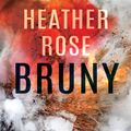 Cover Art for 9781761068775, Bruny by Heather Rose