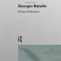Cover Art for 9780415098410, Georges Bataille by Michael Richardson