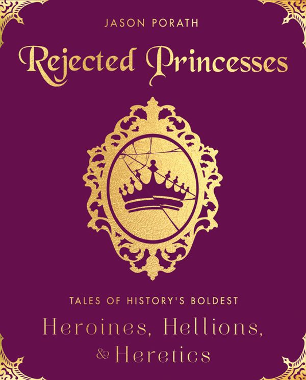 Cover Art for 9780062405371, Rejected Princesses by Jason Porath