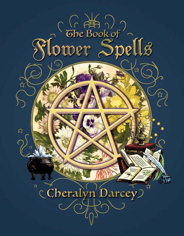 Cover Art for 9781925682250, The Book of Flower Spells (Spellbook) by Cheralyn Darcey
