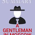 Cover Art for 9781646152834, Summary of A Gentleman in Moscow: A Novel by Amor Towles by Abbey Beathan