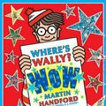 Cover Art for 9781406368031, Where's Wally? Wow by Martin Handford