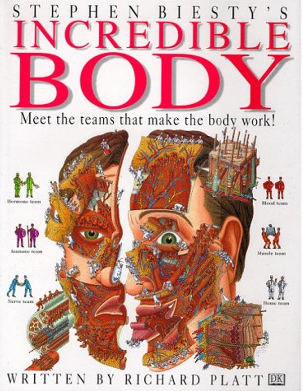 Cover Art for 9780789434241, Stephen Biesty's Incredible Body by Stephen Biesty, Richard Platt
