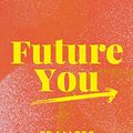 Cover Art for B09FC5MS45, Future You: Be curious. Say yes to change. by Frances Valintine
