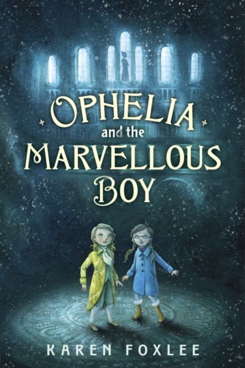 Cover Art for 9781471402388, Ophelia and the Marvellous Boy by Karen Foxlee