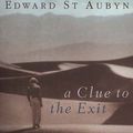 Cover Art for 9780099285786, A Clue to the Exit by Edward St. Aubyn