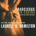 Cover Art for 9781423301455, Narcissus in Chains by Laurell K Hamilton