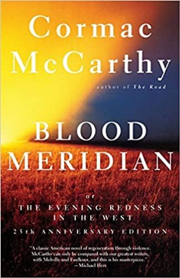 Cover Art for B00DTRY8Q8, Blood Meridian: Or the Evening Redness in the West - May, 1992 by Cormac McCarthy