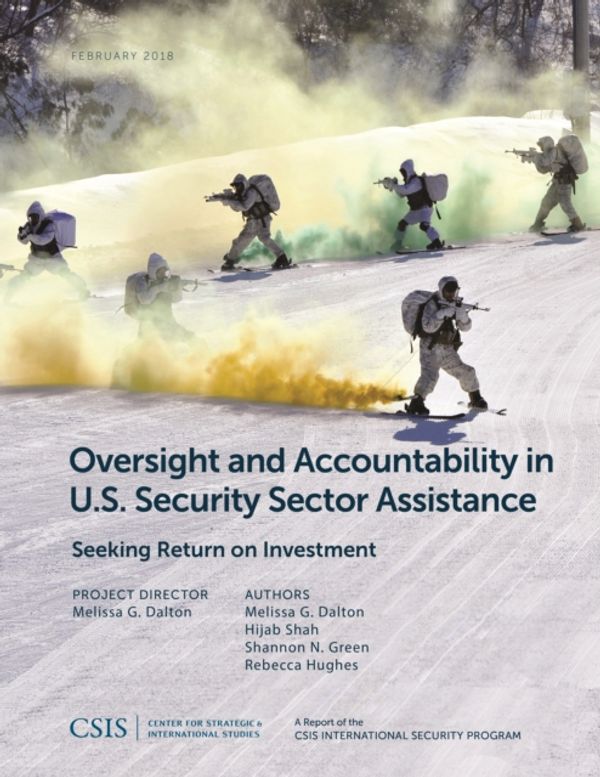 Cover Art for 9781442280571, Oversight and Accountability in U.S. Security Sector AssistanceSeeking Return on Investment by Melissa G. Dalton, Hijab Shah, Shannon N. Green, Rebecca Hughes