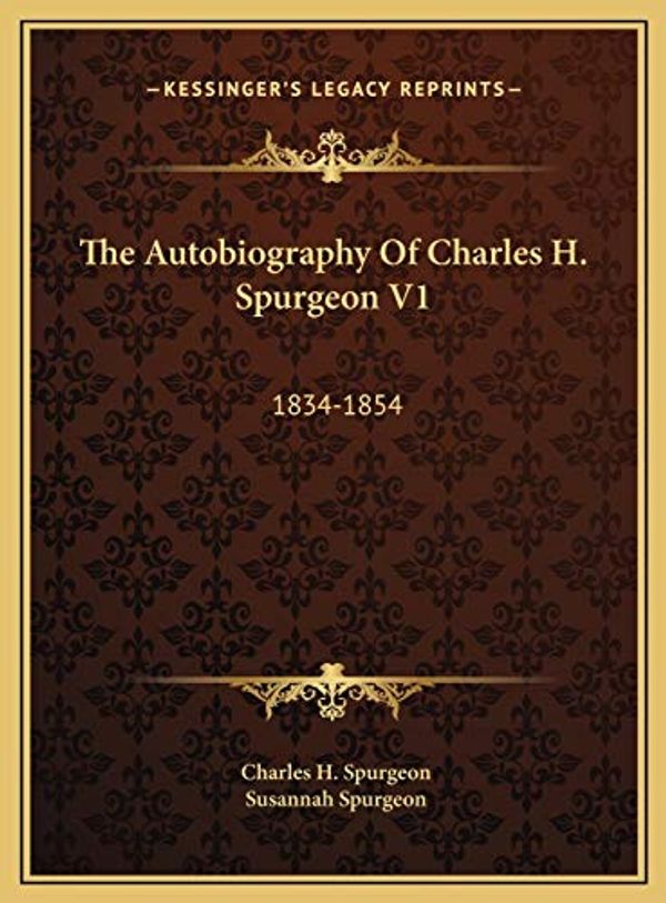 Cover Art for 9781169777149, The Autobiography of Charles H. Spurgeon V1 by Charles Haddon Spurgeon