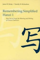 Cover Art for 9780824833237, Remembering Simplified Hanzi 1: Book 1 by James W. Heisig, Timothy W. Richardson